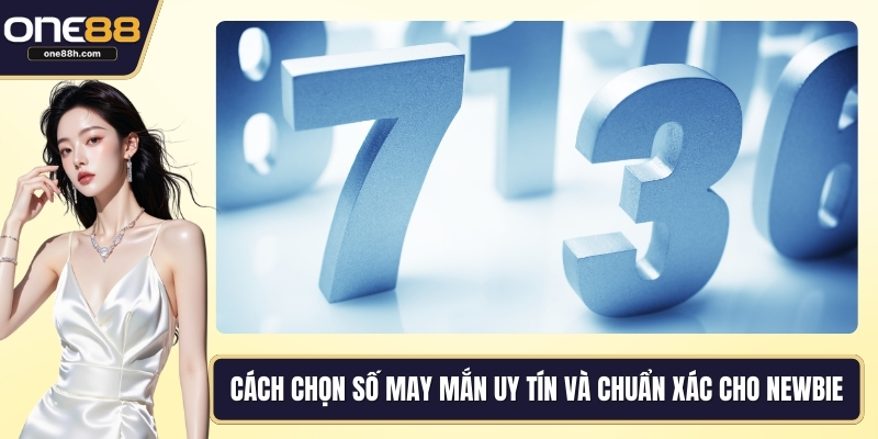 Cách chọn số may mắn